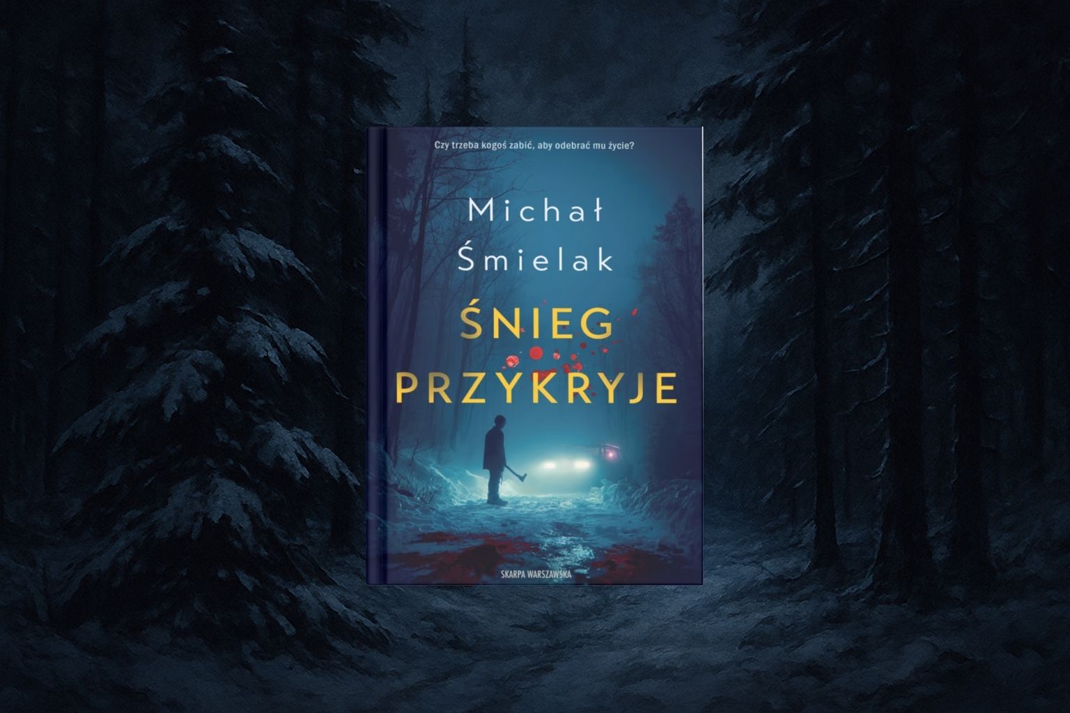 "Śnieg przykryje" Michała Śmielaka - kiedy przeszłość wraca po 25 latach